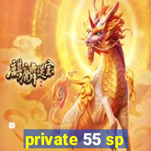 private 55 sp